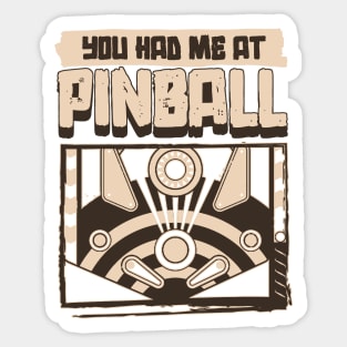 You Had Me At Pinball Sticker